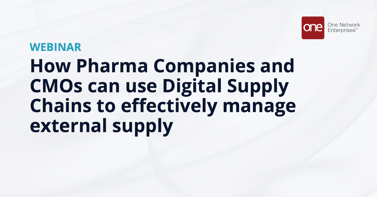 How Pharma Companies and CMOs can use Digital Supply Chains to effectively manage external supply